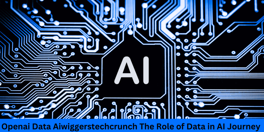 Openai Data Aiwiggerstechcrunch The Role of Data in AI Journey